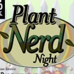1st ANNUAL PLANT NERD NIGHT!